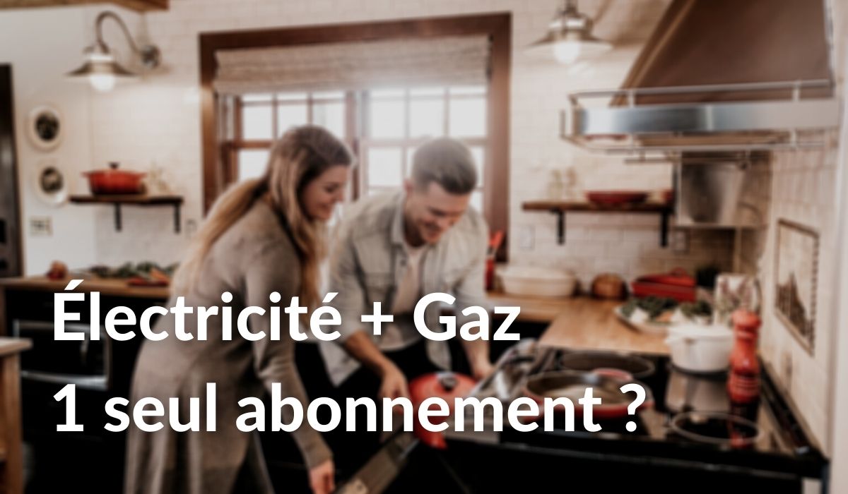 Image de l'article: Un seul abonnement gaz et électricité pour économiser davantage - Actualités énergie JeSwitch