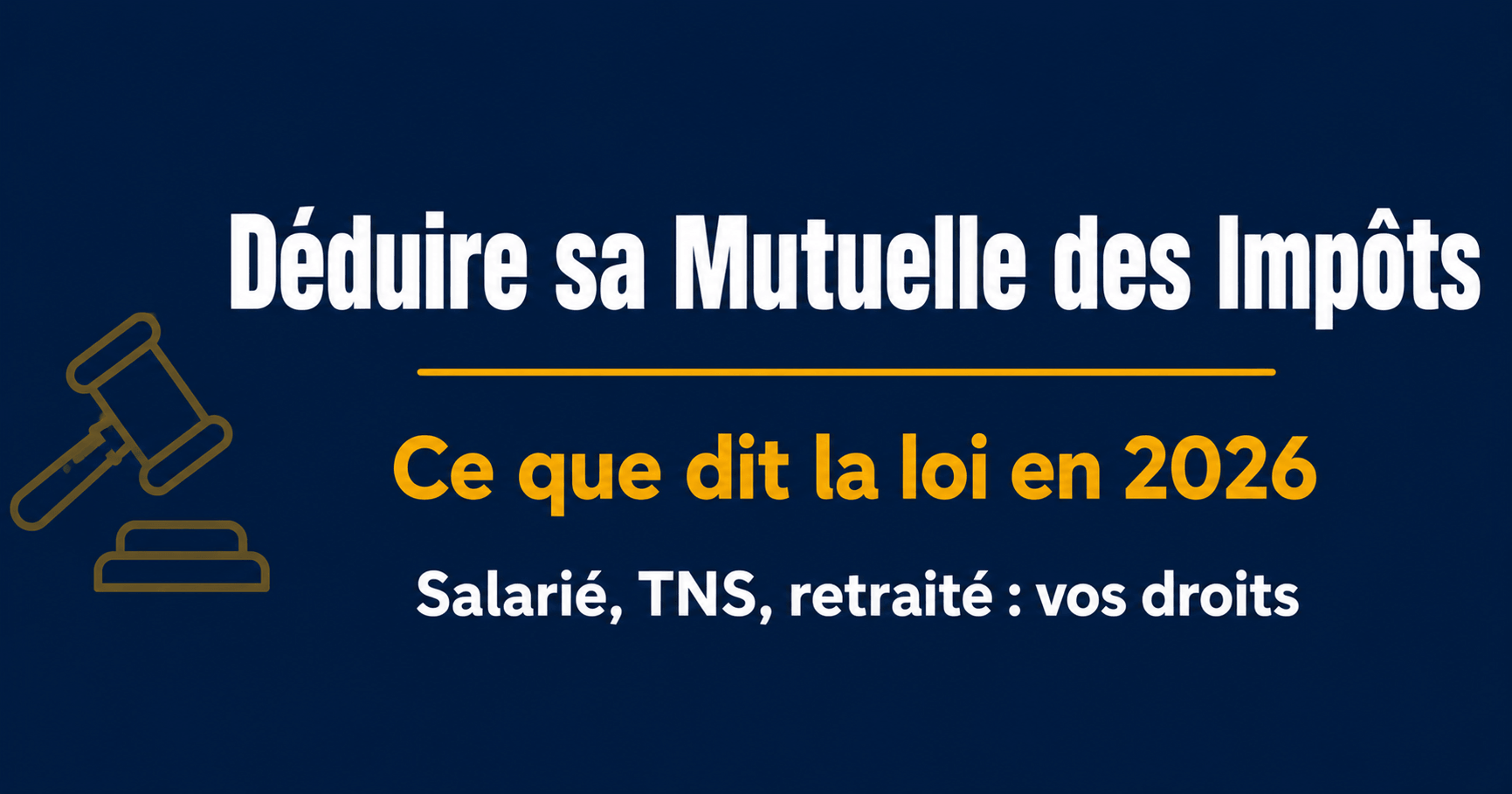Image principale de l'article: Déduire sa Mutuelle des Impôts : ce que dit la loi en 2026 - Actualités Mutuelle Santé JeSwitch
