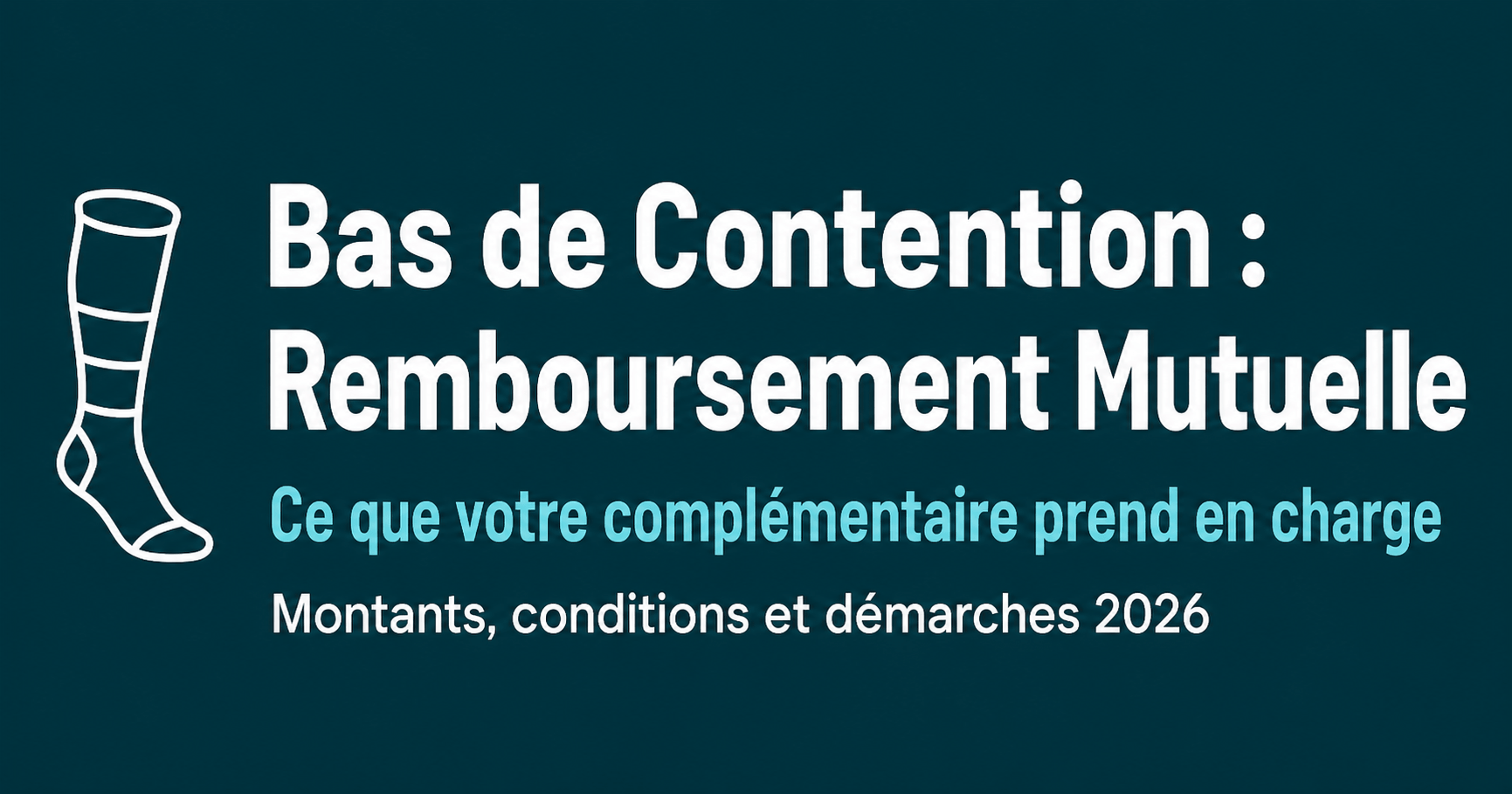 Image principale de l'article: Bas de Contention : Remboursement Mutuelle 2026 - Actualités Mutuelle Santé JeSwitch