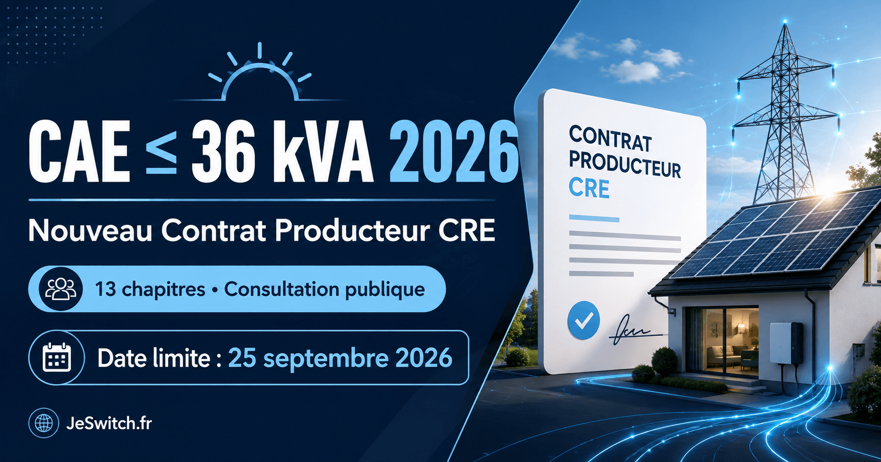 Image principale de l'article: CAE ≤ 36 kVA 2026 : Nouveau Contrat Producteur CRE - Actualités Énergie JeSwitch