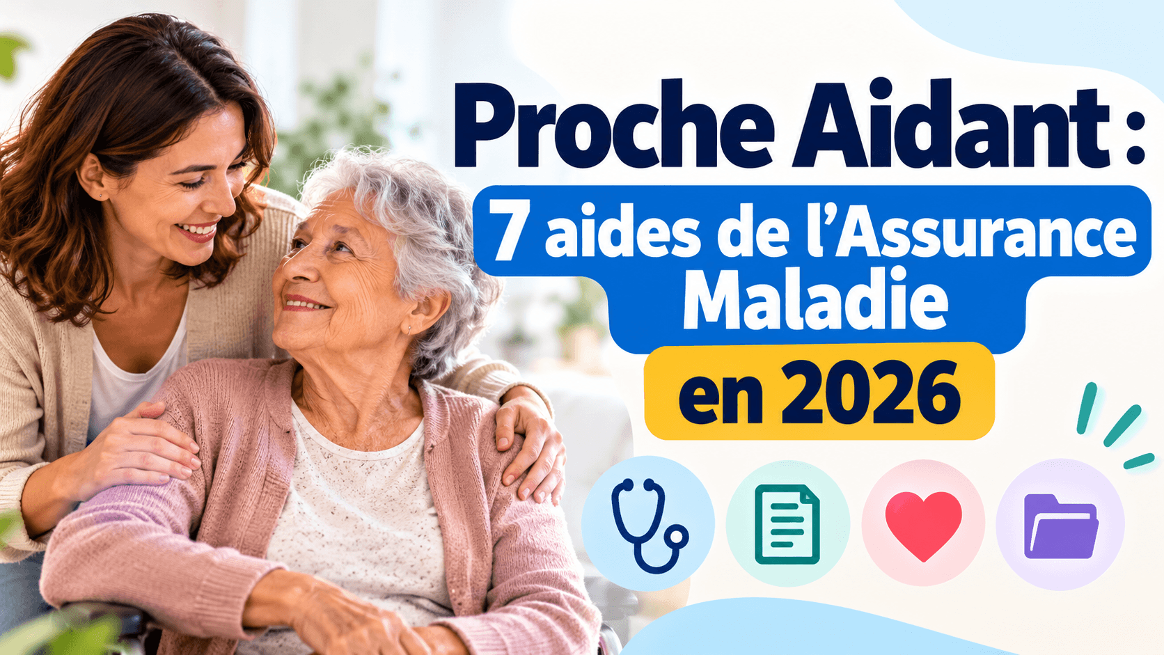 Image principale de l'article: Proche aidant : 7 aides de l'Assurance Maladie en 2026 - Actualités Mutuelle Santé JeSwitch